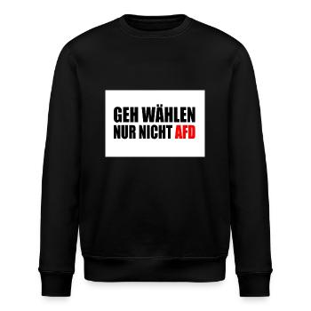 geh wählen nur nicht afd - Stanley/Stella Unisex Bio-Sweatshirt ROLLER - Schwarz - Vorne - Nik (191cm)