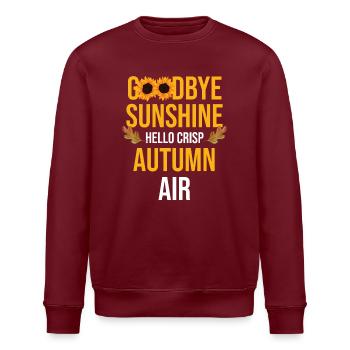 Goodbye Sunshine Hello Crisp Autumn Air - Stanley/Stella ROLLER Unisex Organic Sweatshirt - burgundy - Front - Nik (191cm)
