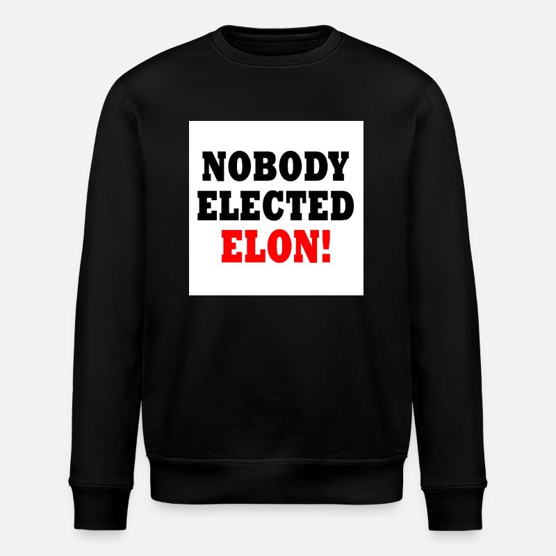nobody elected elon - Stanley/Stella ROLLER Unisex Organic Sweatshirt - black