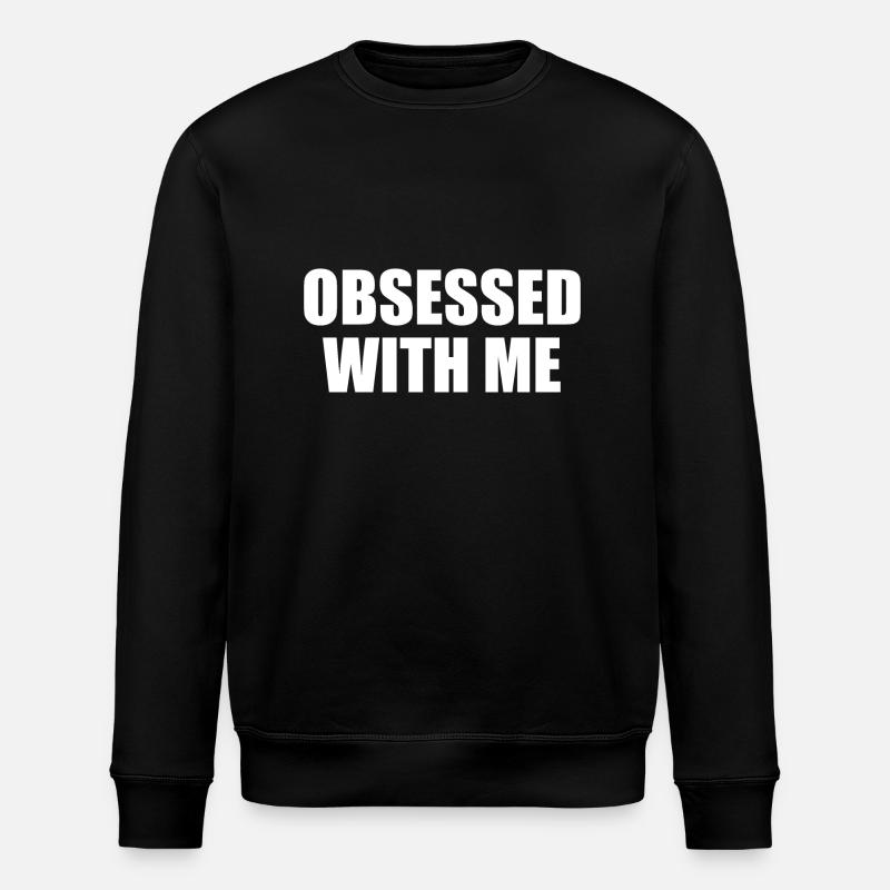 obsessed with me - Sweat bio ROLLER Stanley/Stella Unisexe - noir