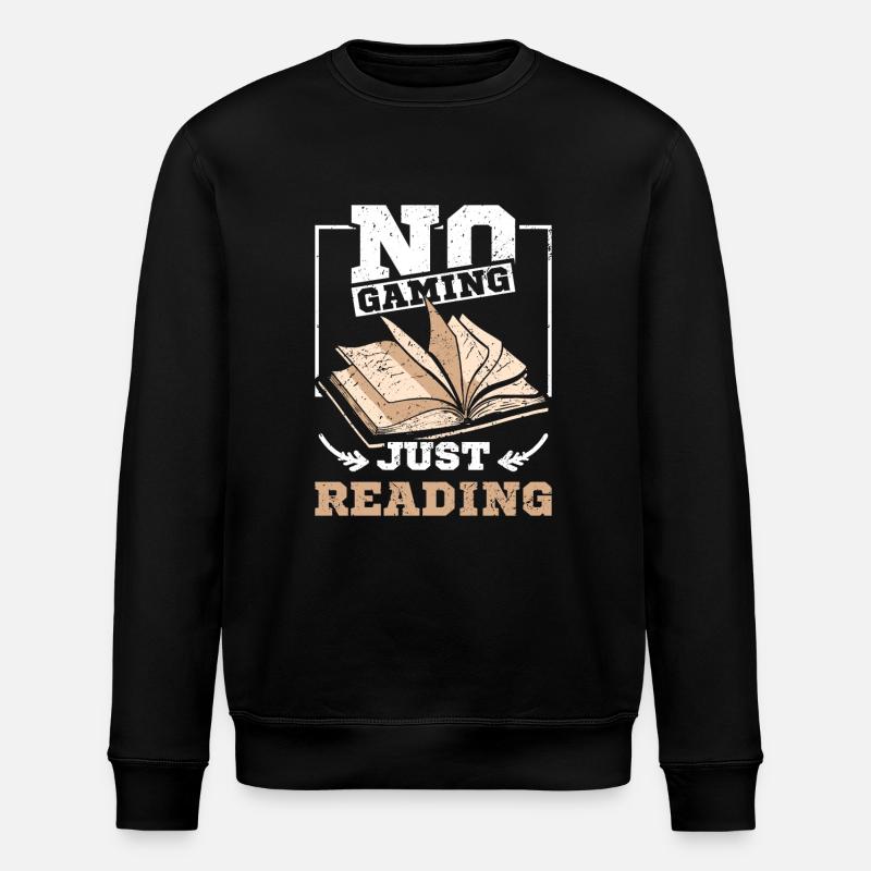 No gaming just reading - Stanley/Stella ROLLER Unisex Organic Sweatshirt - black