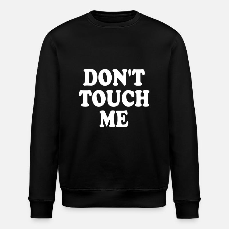 Dont touch me - Stanley/Stella Unisex Bio-Sweatshirt ROLLER - Schwarz