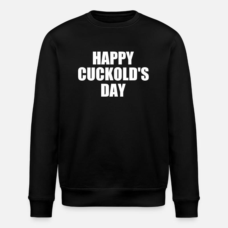 happy cuckold's day - cuckold - Stanley/Stella ROLLER Unisex Organic Sweatshirt - black