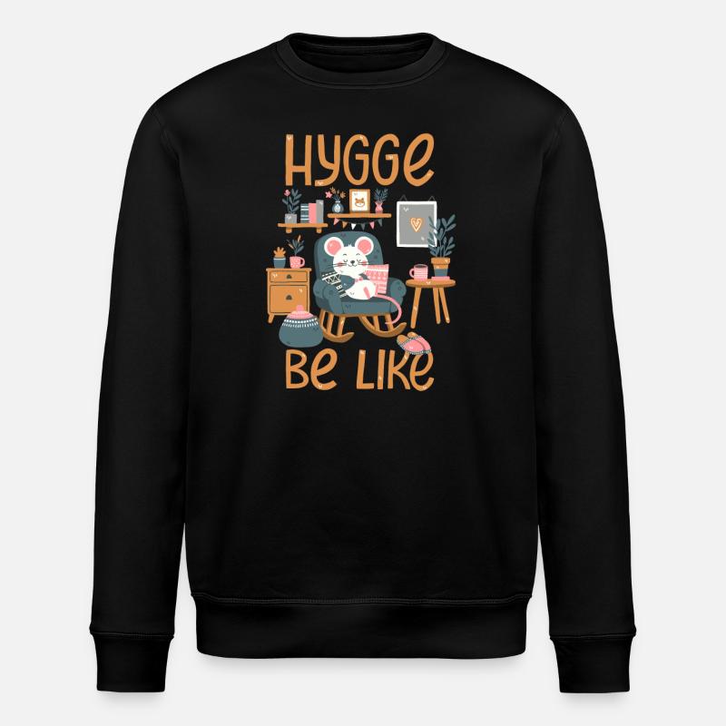 Hygge Be Like - Stanley/Stella ROLLER Unisex Organic Sweatshirt - black