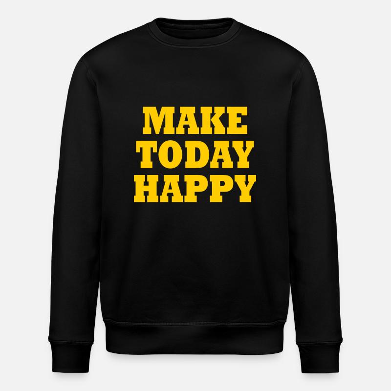 Make today happy - Sweat bio ROLLER Stanley/Stella Unisexe - noir
