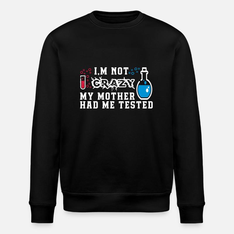 I'M NOT CRAZY - Stanley/Stella Unisex Bio-Sweatshirt ROLLER - Schwarz