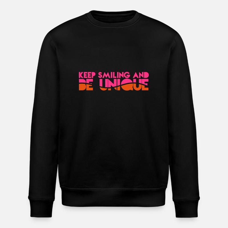 KEEP SMILING and be UNIQUE original awesome design - Stanley/Stella ROLLER Unisex Organic Sweatshirt - black