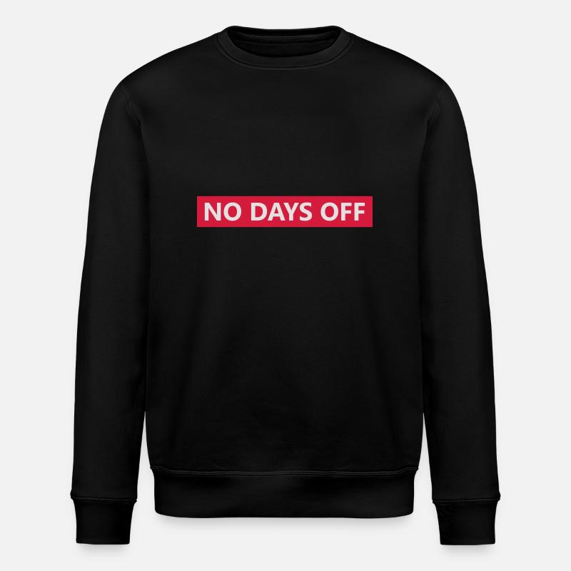 no days off - Stanley/Stella Unisex Bio-Sweatshirt ROLLER - Schwarz