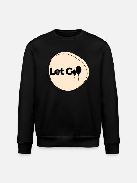 Let Go - Stanley/Stella ROLLER Unisex Organic Sweatshirt - black
