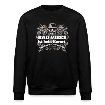 Sprüche T Shirt Bad Vibes ist kein Kurort - Stanley/Stella Unisex Bio-Sweatshirt ROLLER - Schwarz - Vorne - Nik (191cm)