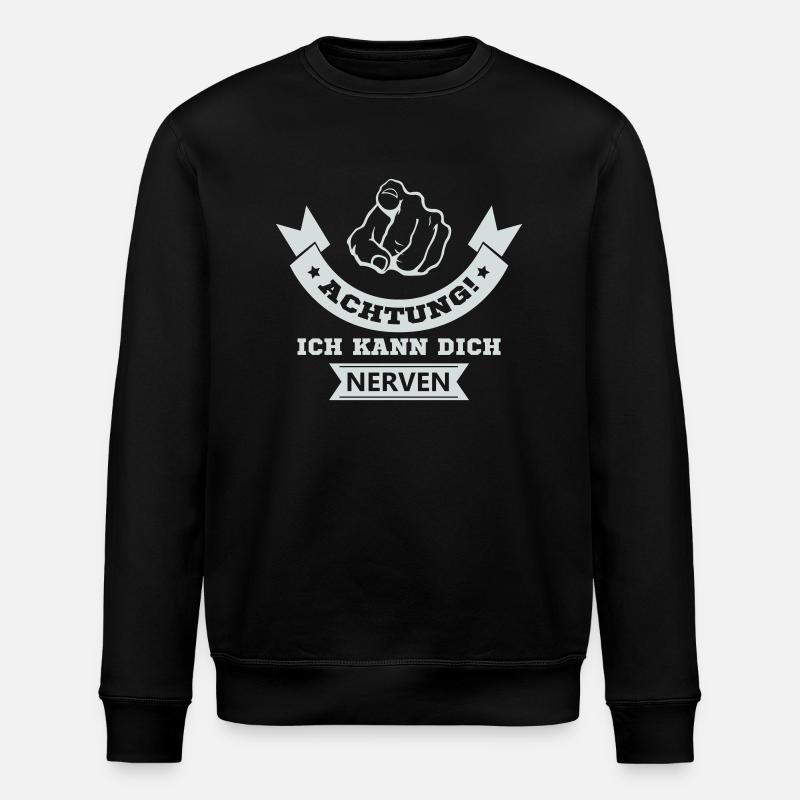 ich kann dich nerven - Stanley/Stella Unisex Bio-Sweatshirt ROLLER - Schwarz