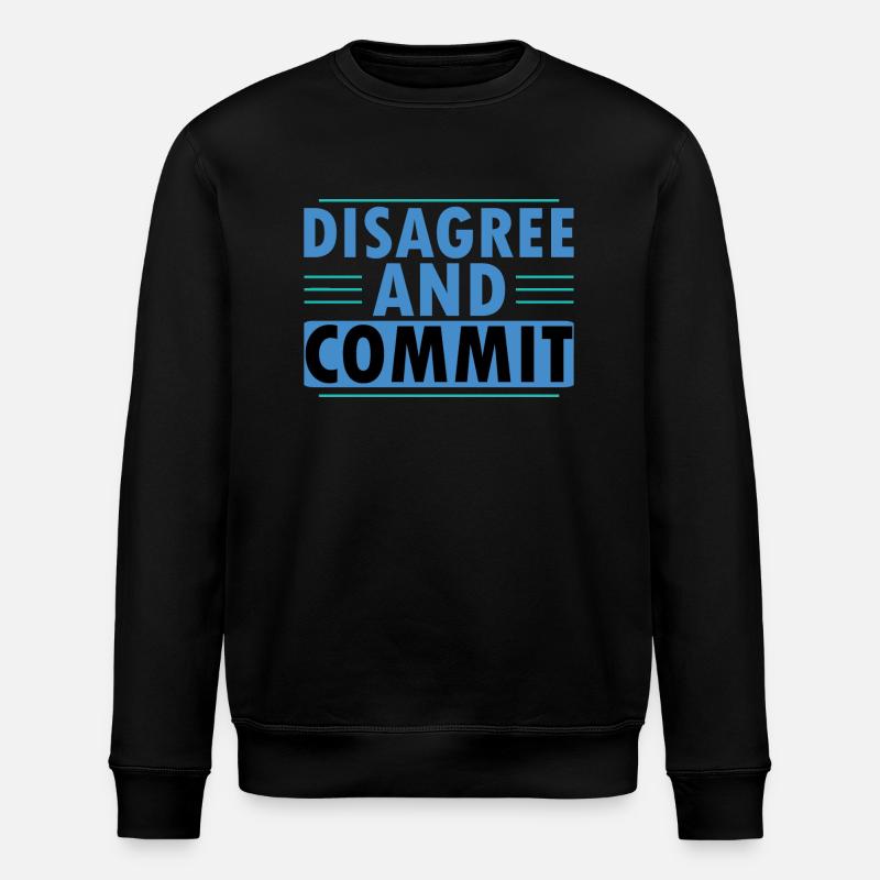 Disagree And Commit - Stanley/Stella Unisex Bio-Sweatshirt ROLLER - Schwarz
