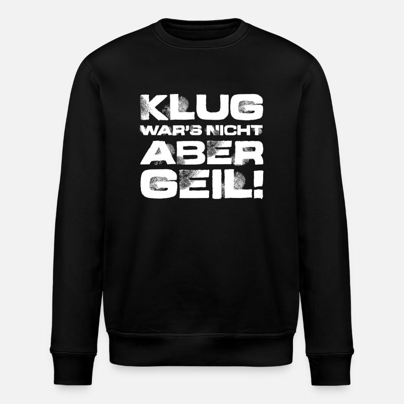 Klug wars nicht - Stanley/Stella Unisex Bio-Sweatshirt ROLLER - Schwarz
