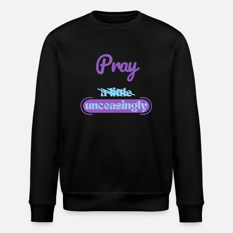 Pray unceasingly - Sweat bio ROLLER Stanley/Stella Unisexe - noir