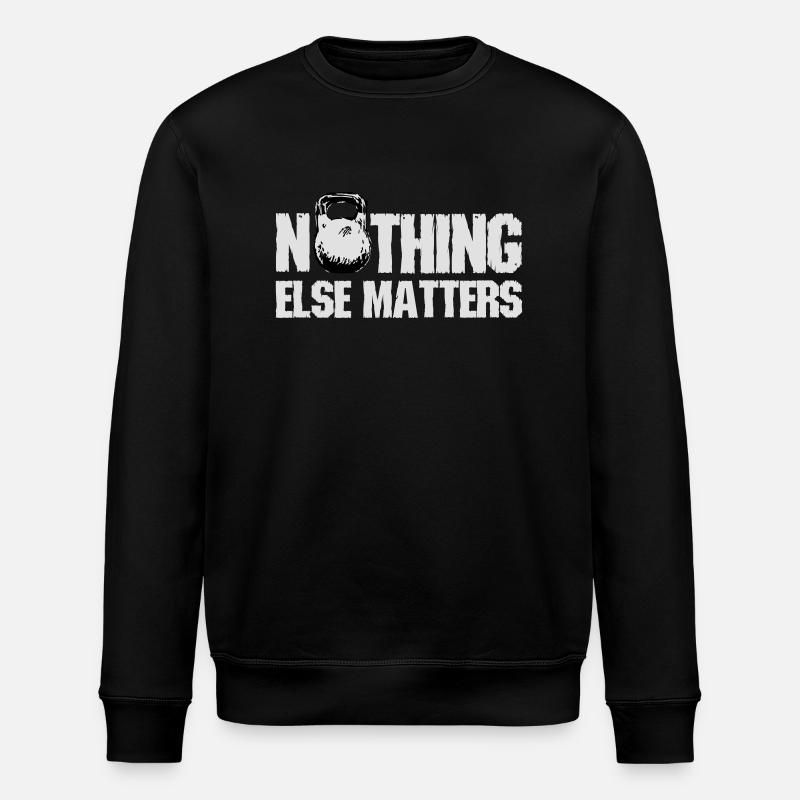 Nothing Else Matters - Stanley/Stella Unisex Bio-Sweatshirt ROLLER - Schwarz