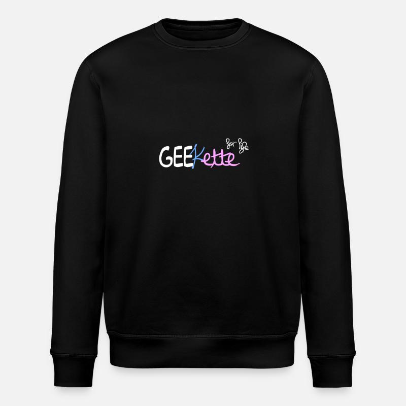 Geekette for life - Stanley/Stella ROLLER Unisex Organic Sweatshirt - black