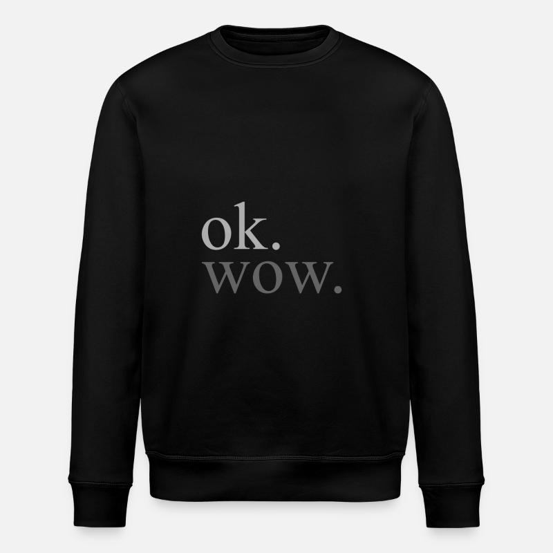 ok. wow. - Sweat bio ROLLER Stanley/Stella Unisexe - noir