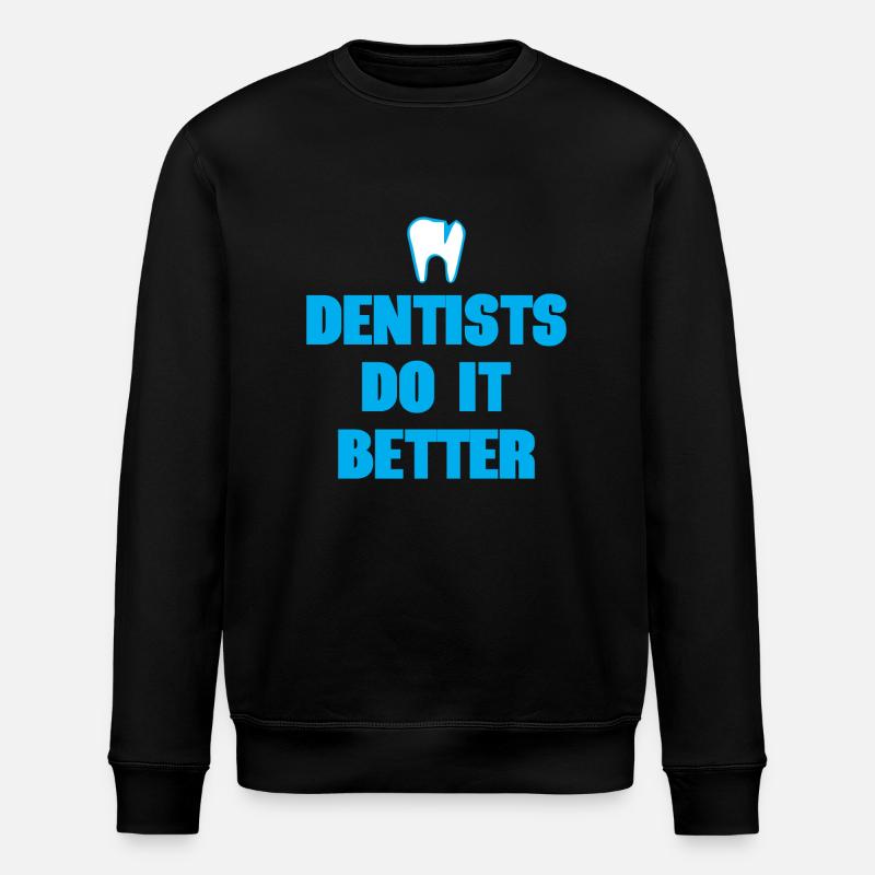 Dentists Do It Better - Stanley/Stella ROLLER Unisex Organic Sweatshirt - black