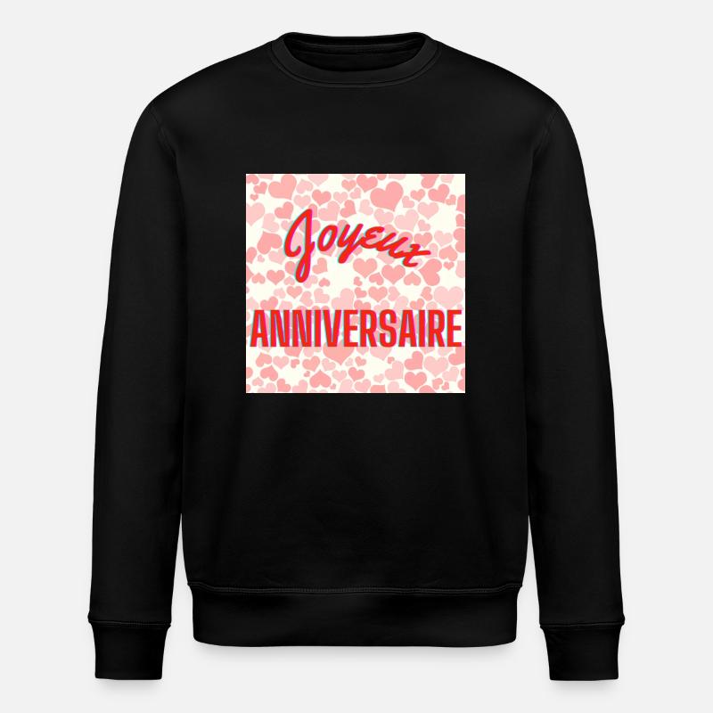 ANNIVERSAIRE,HAPPY BIRTHDAY,JOYEUX ANNIVERSAIRE - Sweat bio ROLLER Stanley/Stella Unisexe - noir