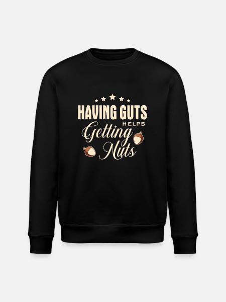 Lustiger Spruch - At have mod hjælper med at få nødder - Stanley/Stella økologisk unisex-sweatshirt ROLLER - sort