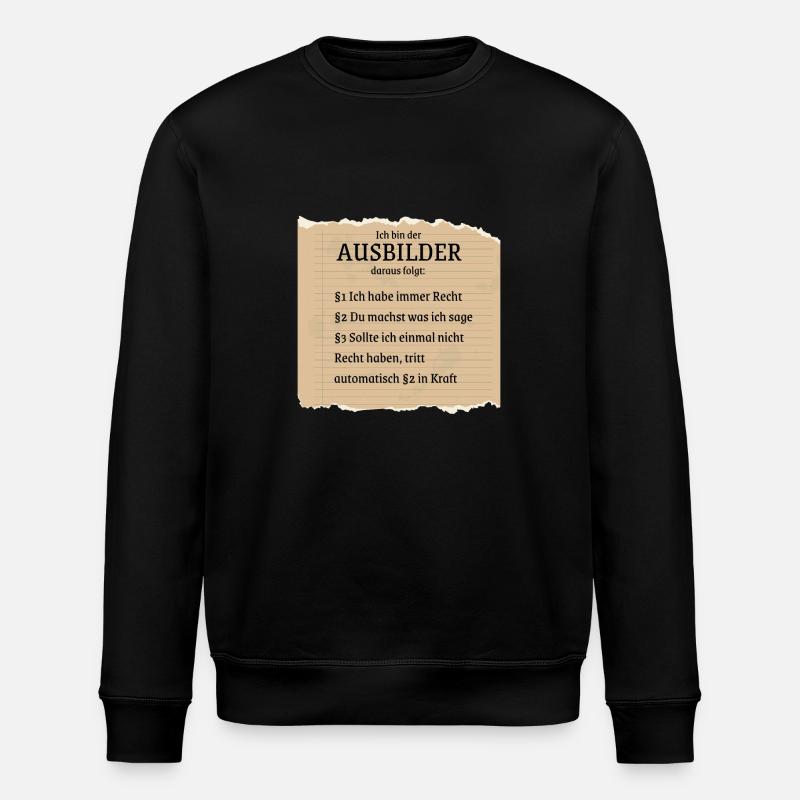 Ausbilder Spruch - Stanley/Stella Unisex Bio-Sweatshirt ROLLER - Schwarz