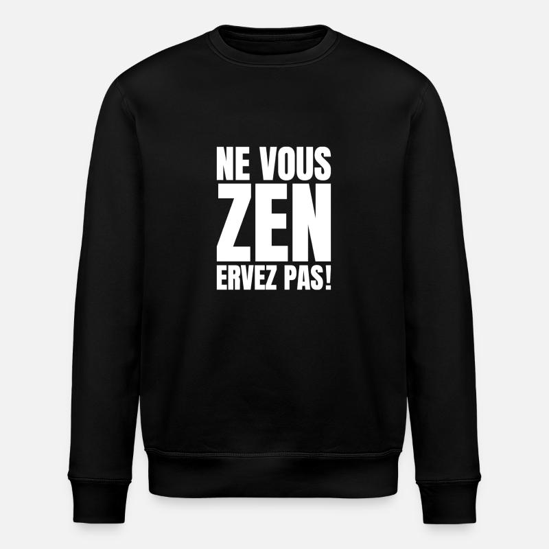 NE VOUS ZENERVEZ PAS ! - Sweat bio ROLLER Stanley/Stella Unisexe - noir