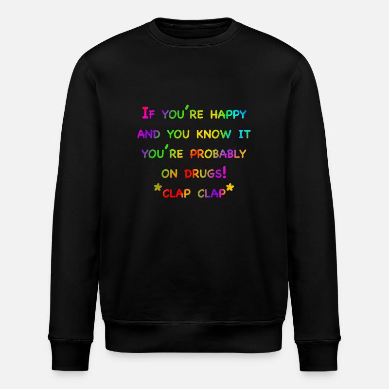 Glückliche Drogen - Stanley/Stella Unisex Bio-Sweatshirt ROLLER - Schwarz