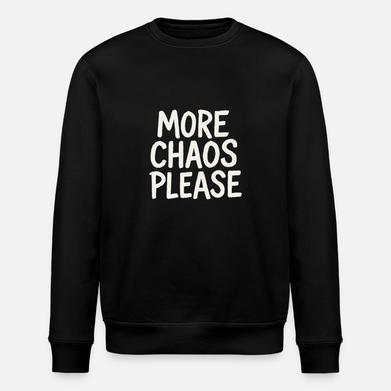 More Chaos - Stanley/Stella ROLLER Unisex Organic Sweatshirt - black