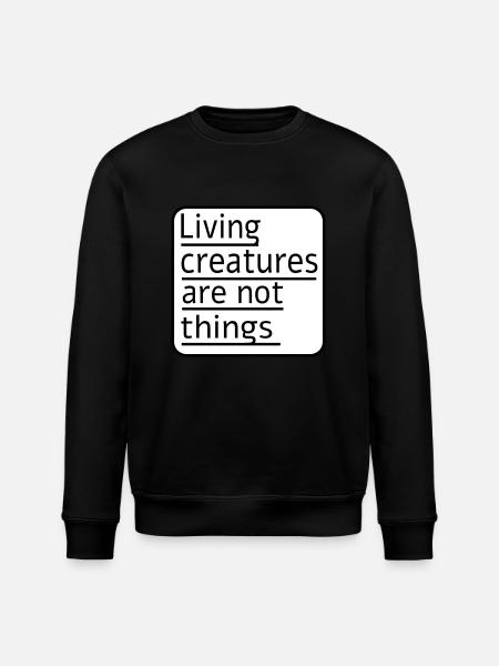 Living creatures are not things - Stanley/Stella ROLLER Unisex Organic Sweatshirt - black