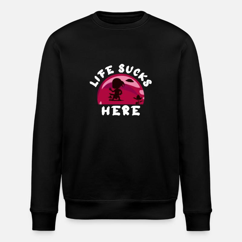 Life here sucks - Stanley/Stella ROLLER Unisex Organic Sweatshirt - black