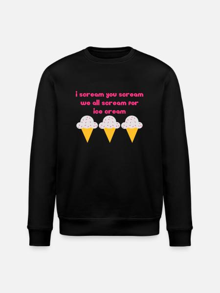 I scream you scream we all scream for ice cream - Stanley/Stella ROLLER Unisex Organic Sweatshirt - black