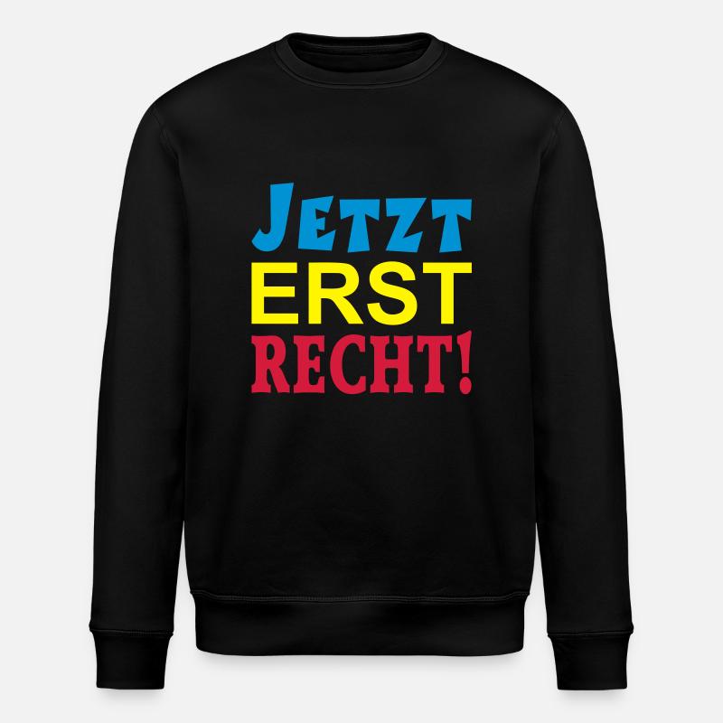 JETZT ERST RECHT! - Stanley/Stella Unisex Bio-Sweatshirt ROLLER - Schwarz