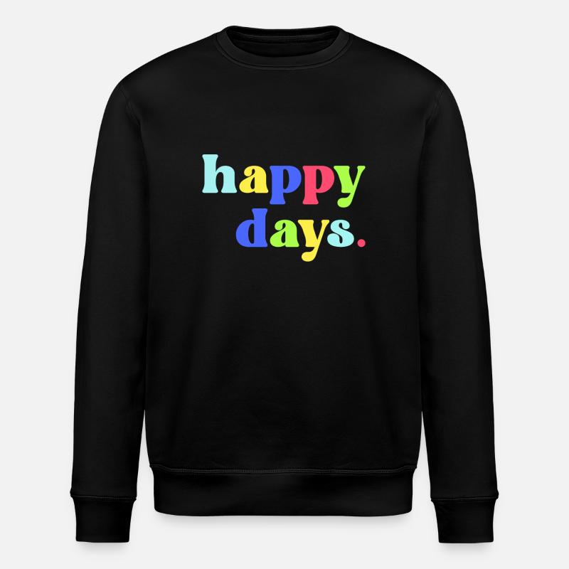 Happy Days - Stanley/Stella ROLLER Unisex Organic Sweatshirt - black