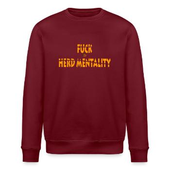Fuck herd mentality - Stanley/Stella ROLLER Unisex Organic Sweatshirt - burgundy - Front - Nik (191cm)