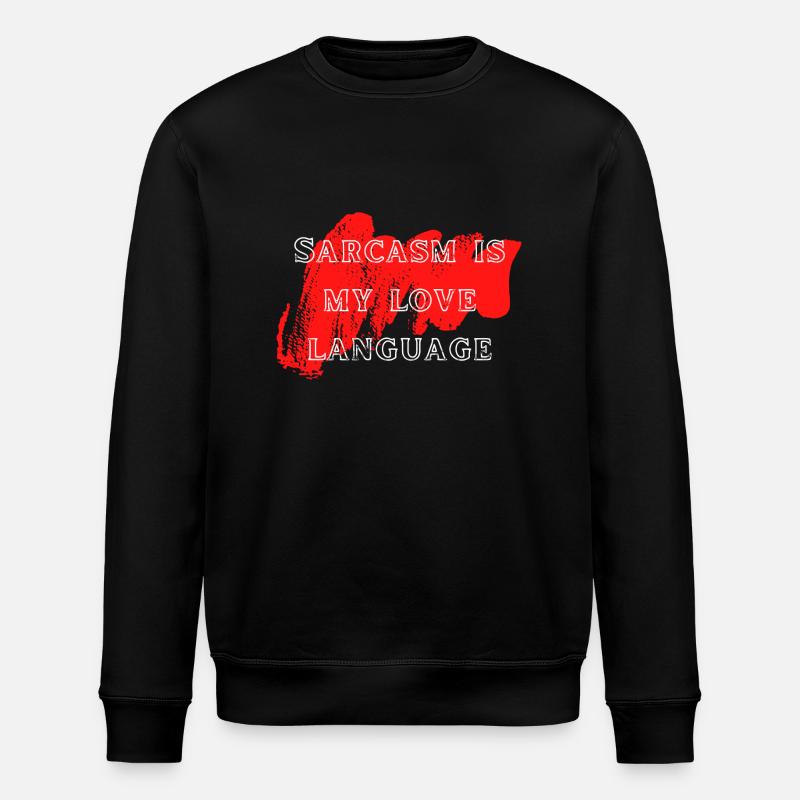 Sarkasmus Liebe Sprache - Stanley/Stella Unisex Bio-Sweatshirt ROLLER - Schwarz