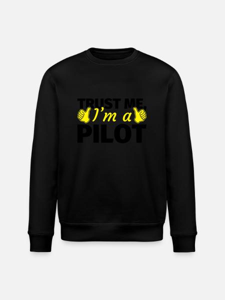 Trust me I'm a Pilot - Stanley/Stella ROLLER Unisex Organic Sweatshirt - black
