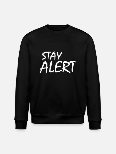 Stay Alert - Stanley/Stella ROLLER Unisex Organic Sweatshirt - black