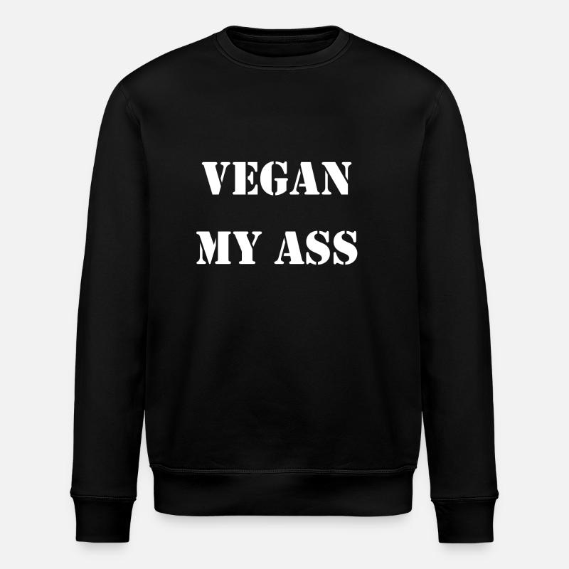 vegan my ass - Stanley/Stella Unisex Bio-Sweatshirt ROLLER - Schwarz