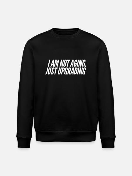 Funny Birthday Sayings - Stanley/Stella ROLLER Unisex Organic Sweatshirt - black