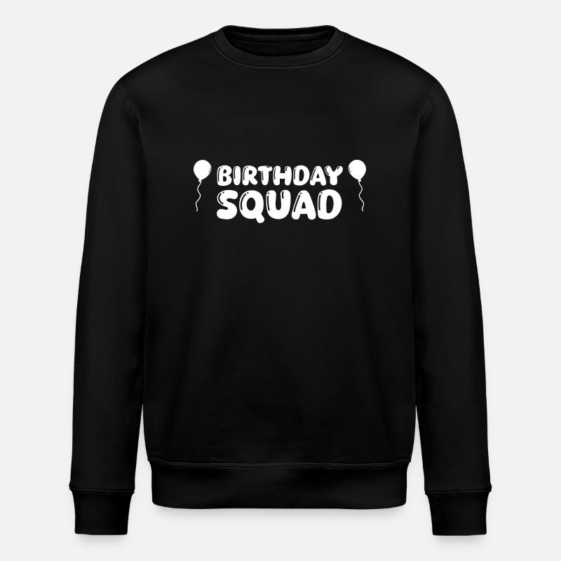 Birthday Squad 1 - Stanley/Stella ROLLER Unisex Organic Sweatshirt - black