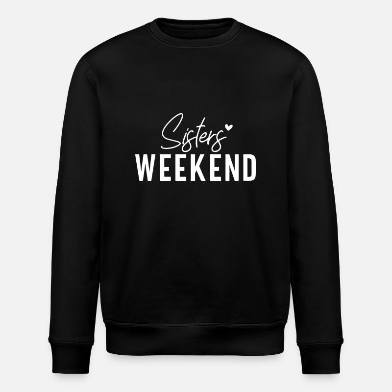 Sisters Weekend Celebration - Stanley/Stella ROLLER Unisex Organic Sweatshirt - black