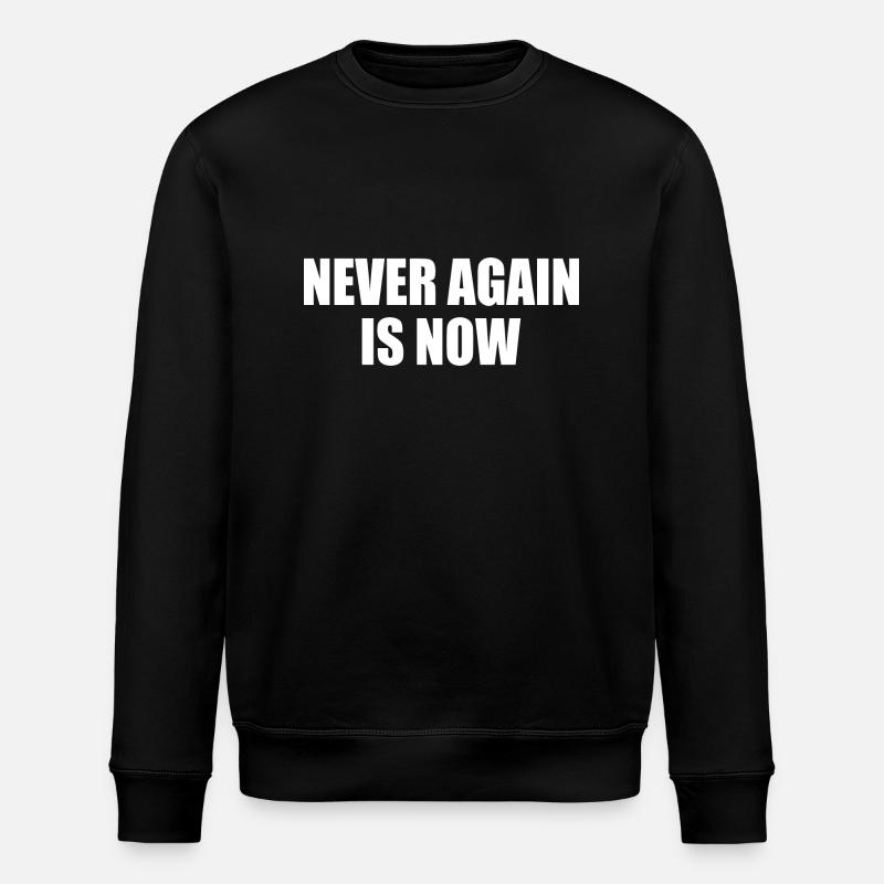 Never again is now - Stanley/Stella ROLLER Unisex Organic Sweatshirt - black