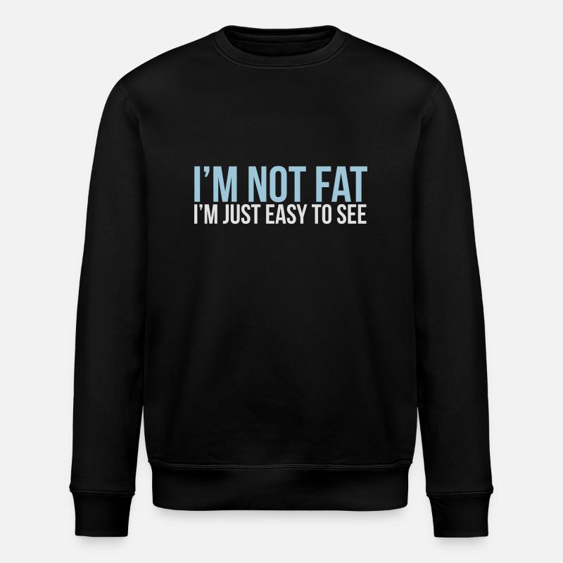 im not fat - Stanley/Stella ROLLER Unisex Organic Sweatshirt - black