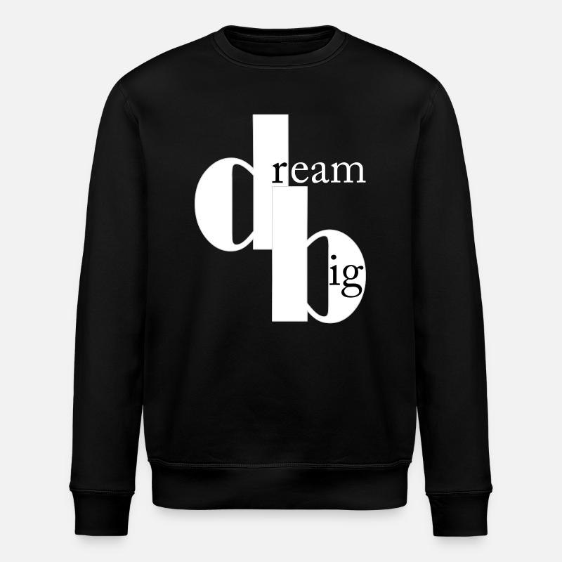dream big - Stanley/Stella ROLLER Unisex Organic Sweatshirt - black