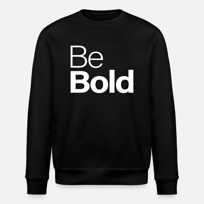 Be Bold - Stanley/Stella ROLLER Unisex Organic Sweatshirt - black