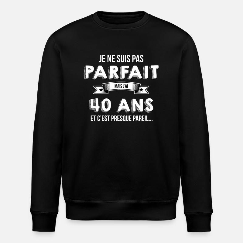 40 ans cadeau humour - Sweat bio ROLLER Stanley/Stella Unisexe - noir