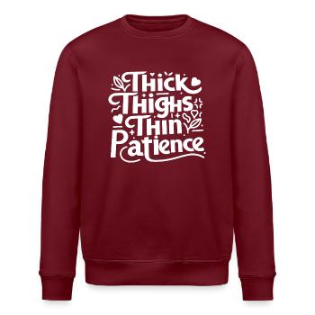 Thick Thighs Thin Patience - Stanley/Stella ROLLER Unisex Organic Sweatshirt - burgundy - Front - Nik (191cm)