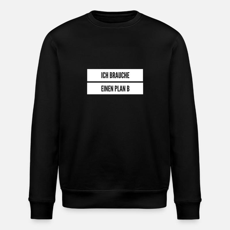 Plan B muss her - Stanley/Stella Unisex Bio-Sweatshirt ROLLER - Schwarz