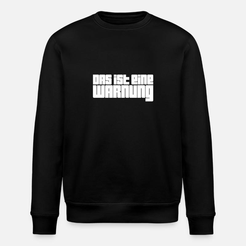 das ist eine Warnung - Stanley/Stella Unisex Bio-Sweatshirt ROLLER - Schwarz