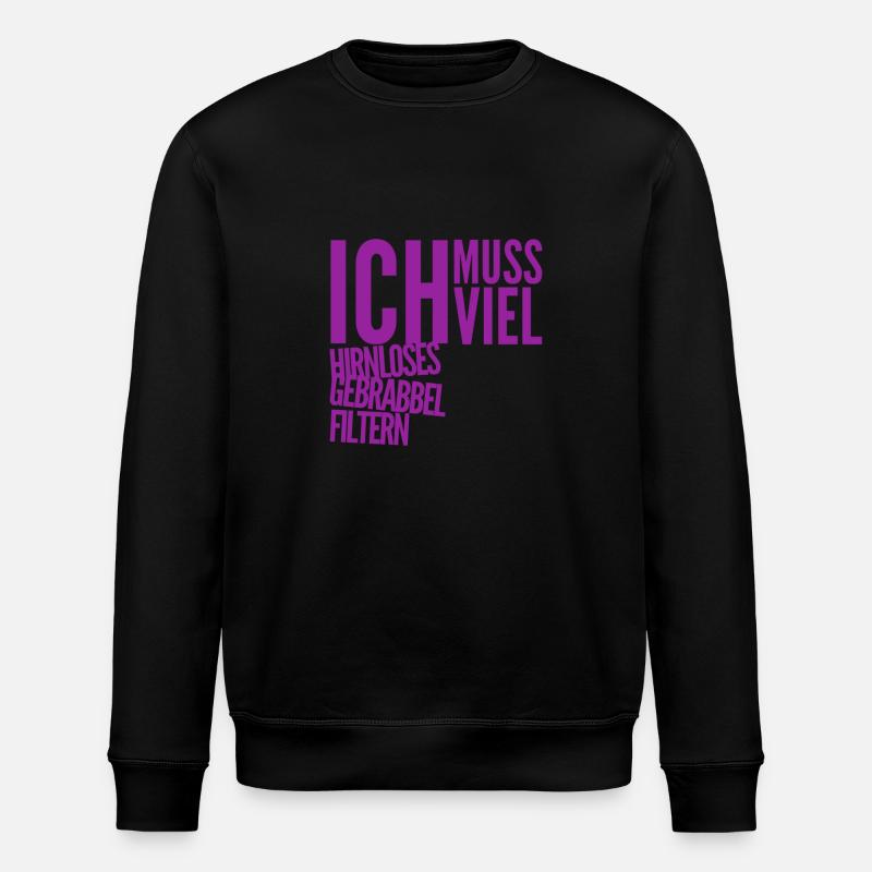 es wird viel Blödsinn erzählt - Stanley/Stella Unisex Bio-Sweatshirt ROLLER - Schwarz